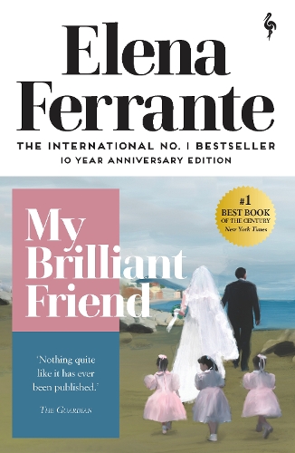 My Brilliant Friend: The International No. 1 Bestseller
