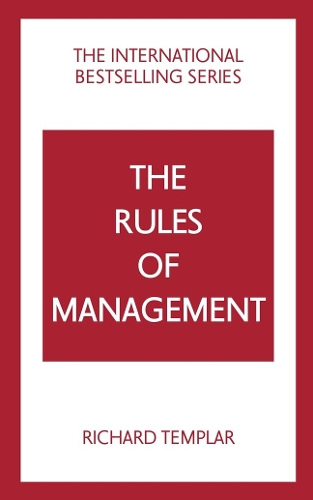 Rules of Management: A definitive code for managerial success, The