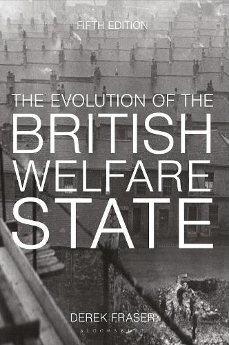 The Evolution of the British Welfare State: A History of Social Policy since the Industrial Revolution (PDF eBook)